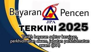 Tarikh Bayaran Pencen Penjawat Awam Tahun 2025 [upl. by Ysak]