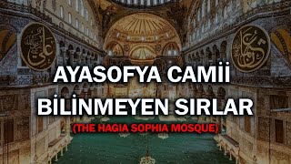 AYASOFYA CAMİİ BİLİNMEYENLER [upl. by Attelrac]