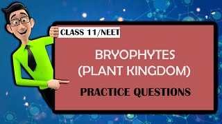 Bryophytes Plant Kingdom Practice questions Class 11NEET [upl. by Eleni]