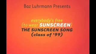 Baz Luhrmann  Everybodys Free To Wear Sunscreen Radio Edit [upl. by Gnaw730]