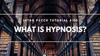 What is Hypnosis Intro Psych Tutorial 110 [upl. by Liscomb]