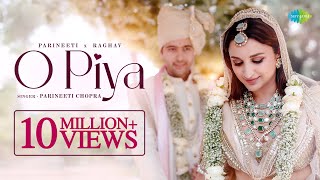 O Piya  Parineeti Chopra x Raghav Chadha  Wedding Video  Gaurav Dutta [upl. by Formenti447]