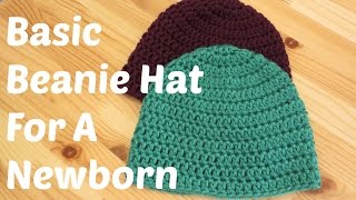 Basic Crochet Beanie Hat For A Newborn [upl. by Branca]