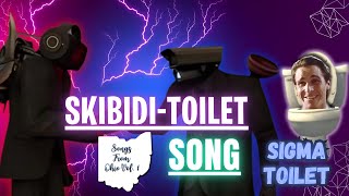 SKIBIDI TOILET SONG  SIGMA TOILET  Songs From Ohio [upl. by Charisse]