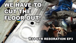 WEVE HAD TO CUT THE FLOOR OUT  R34 GTR RESTORATION EP3 [upl. by Ahsilram373]