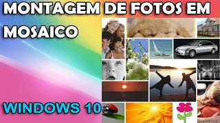 COMO CRIAR UMA MONTAGEM DE FOTOS EM MOSAICO NO WINDOWS 10 [upl. by Nazay]