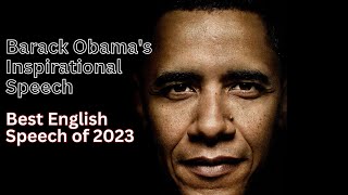 Barack Obamas Inspirational Speech with Subtitles  Best English Speech of 2023 [upl. by Ketty]