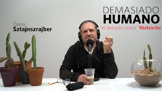 quotEl desierto crecequot Nietzsche  Darío Sztajnszrajber es DemasiadoHumano  Ep25 T7 [upl. by Lower]