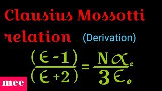 Derive Clausius Mossotti relation [upl. by Rehpotsirahc700]