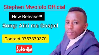 Aini Ma Gospel by Stephen Mwololo Contact 0757379370 [upl. by Skvorak]