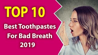 Best Toothpastes For Bad Breath 2019Fresh Smile [upl. by Nnaul365]