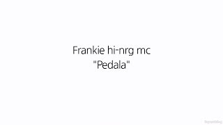 Frankie hinrg mc quotPedalaquot Lyrics video [upl. by Ehcadroj]