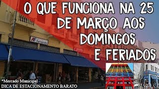 25 de março o que funciona aos domingos e feriados [upl. by Berkie]