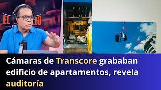 Cámaras de Transcore grababan edificio de apartamentos revela auditoría [upl. by Gae795]