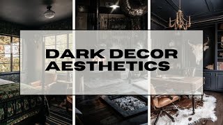 Dark Decor Aesthetics Exploring Moody Styles for a Dramatic Home Transformation Home Decor 101 [upl. by Jinny]