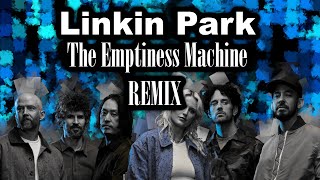 Linkin Park  The Emptiness Machine Remix [upl. by Ainavi411]