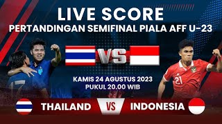 🔴 LIVE SCORE THAILAND VS INDONESIA  Semifinal Piala AFF U23 [upl. by Enitsuj]