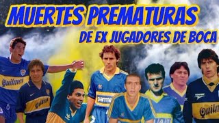 CONMOCIÓN en el Mundo Boca Ex jugadores FALLECIDOS PREMATURAMENTE [upl. by Bohi703]