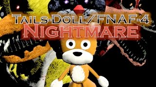 Tails DollFNAF 4 Nightmare [upl. by Norad81]