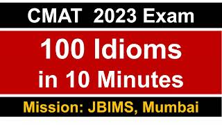 CMAT 2023 Exam 100 Idioms Revision in 10 Minutes 🔥  Most Repeated  Mission JBIMS Mumbai [upl. by Etterual]