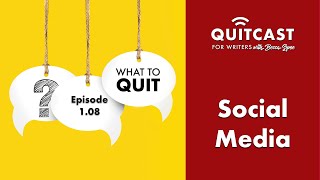 Should I Quit Social Media  The QuitCast for Writers 105 [upl. by Alleinad]