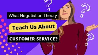 Using Negotiation Theory for Customer Service  HelpSquad [upl. by Sillek174]