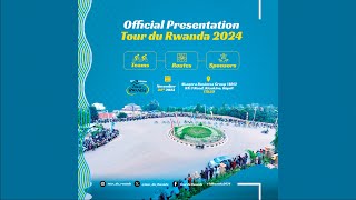 OFFICIAL PRESENTATION OF TOUR DU RWANDA 2024 [upl. by Narrad]