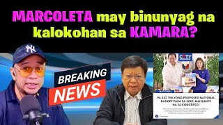 MARCOLETA may binunyag na kalokohan sa KAMARA [upl. by Huai]