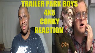 TRAILER PARK BOYS 4X5 Conky REACTION [upl. by Yboc]