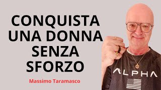 CONQUISTA UNA DONNA SENZA SFORZO [upl. by Lenroc36]