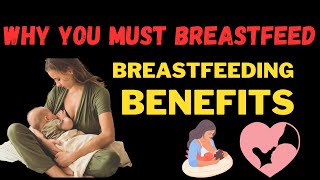 Breastfeeding Benefits Why Its Crucial for Moms and Babies [upl. by Schoening915]