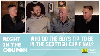 WHO DO THE BOYS TIP TO BE IN THE SCOTTISH CUP FINAL IN JUNE  Right In The Coupon [upl. by Carmita]