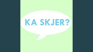 KA SKJER [upl. by Eliason506]