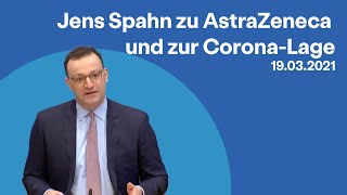 Jens Spahn zu AstraZeneca und zur CoronaLage am 19032021 [upl. by Mamie]