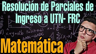 Resolución de Examen de matemáticas Ingreso a UTN FRC [upl. by Ylak]