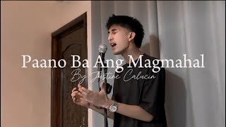 Justine Calucin  Paano Ba Ang Magmahal cover [upl. by Etnaid336]