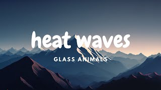 Glass Animals  Heat Waves 1 hour [upl. by Sivlek218]