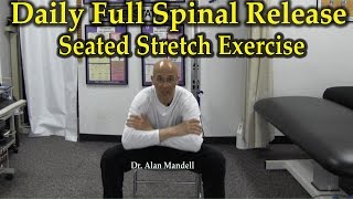 Daily FullSpinal Release Seated Stretch Exercise  Dr Mandell [upl. by Nnoved]