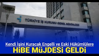 Engelli ve eski hükümlülere 500 bin TL hibe desteği Başvuru nasıl yapılır [upl. by Keen]