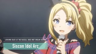 Rascal Does Not Dream Series  Siscon Idol Arc [upl. by Bello]