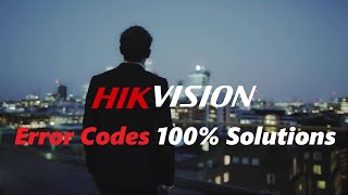 Hikvision Error Codes 100 Solutions [upl. by Burroughs798]