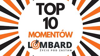 TOP 10 👌🧡  Lombard Życie Pod Zastaw sezon 5 🎯 [upl. by Feledy]