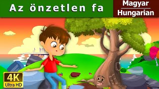 Az önzetlen fa  Giving Tree in Hungarian  Mese  Magyar Tündérmesék HungarianFairyTales [upl. by Dukie]