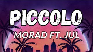 MORAD ft JUL  PICCOLO letralyrics [upl. by Valora]