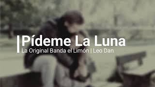 PÍDEME LA LUNA LEO DAN ORIGINAL BANDA EL LIMÓN [upl. by Erinn]