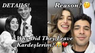 Why did Kadir And Melisa Leave The TV Series Kardeşlerim [upl. by Burtie296]