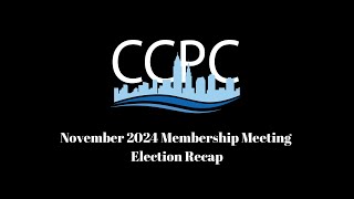 CCPC November 2024 Membership Meeting  Election Recap [upl. by Alduino]