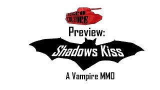 Shadows Kiss MMO Preview [upl. by Araes]