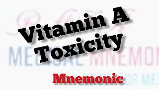 Vitamin A Toxicity Mnemonic [upl. by Ihcekn105]