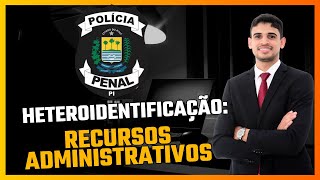 Polícia Penal do Piauí Recursos administrativos heteroidentificação [upl. by Rawde411]